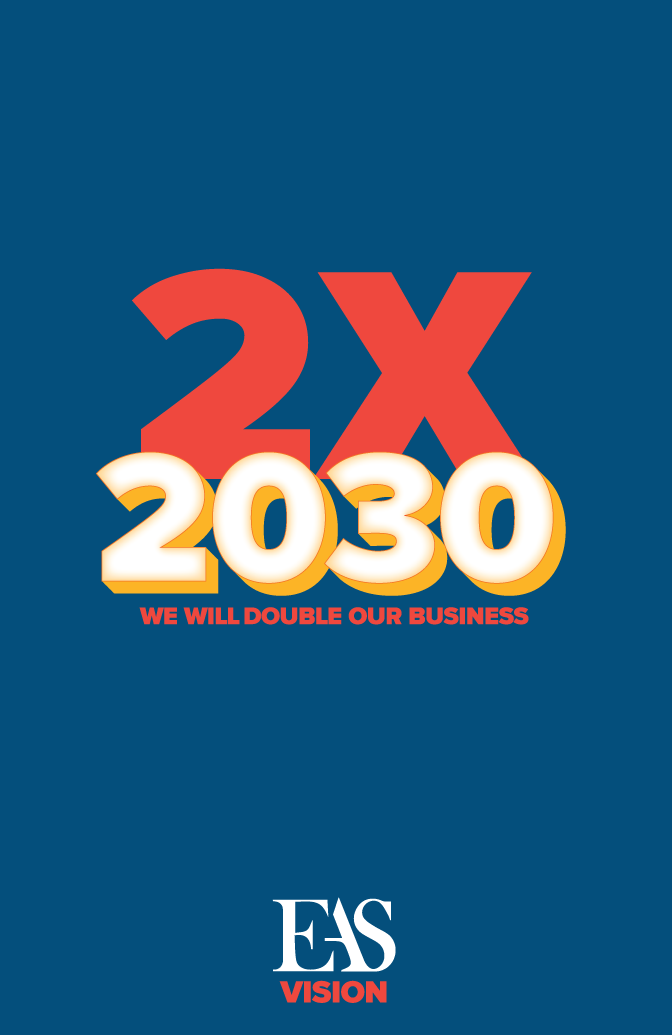 E.A. Sween Vision - 2X 2030: We will double our business